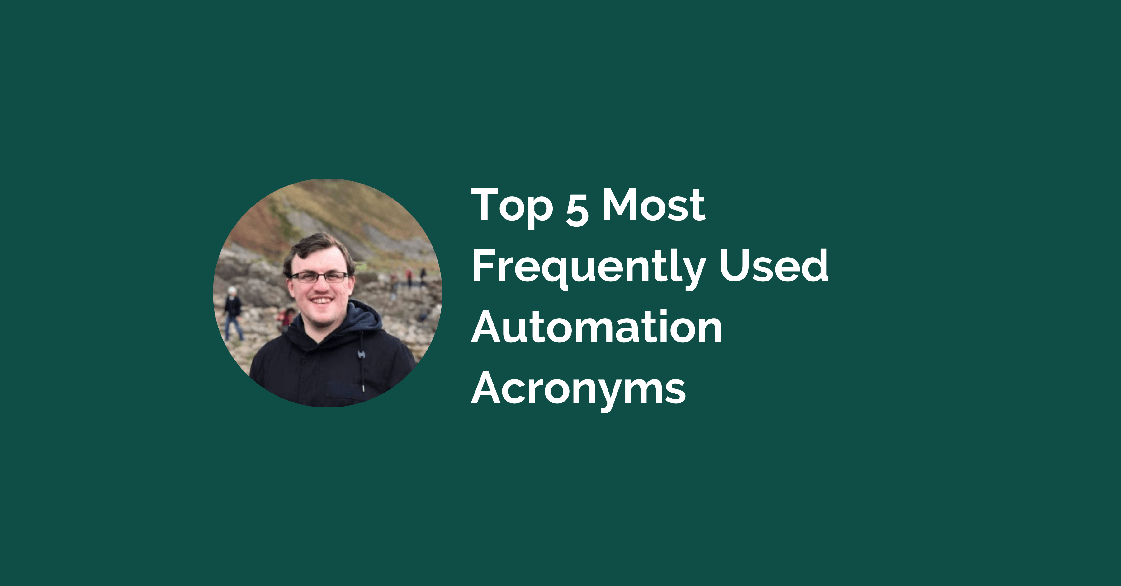 Top 5 Most Frequently Used Automation Acronyms